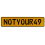 NOTYOUR49  - Yellow Aluminum Street Sign Mancave Euro Plate Name Door Sign Wall