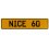 NICE 60  - Yellow Aluminum Street Sign Mancave Euro Plate Name Door Sign Wall