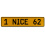 1 NICE 62  - Yellow Aluminum Street Sign Mancave Euro Plate Name Door Sign Wall