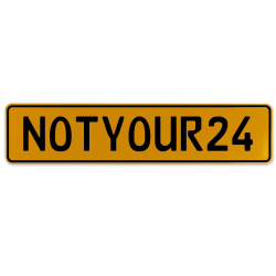 NOTYOUR24  - Yellow Aluminum Street Sign Mancave Euro Plate Name Door Sign Wall