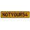 NOTYOUR54  - Yellow Aluminum Street Sign Mancave Euro Plate Name Door Sign Wall