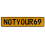 NOTYOUR69  - Yellow Aluminum Street Sign Mancave Euro Plate Name Door Sign Wall