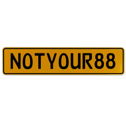 NOTYOUR88  - Yellow Aluminum Street Sign Mancave Euro Plate Name Door Sign Wall