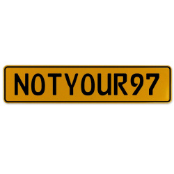 NOTYOUR97  - Yellow Aluminum Street Sign Mancave Euro Plate Name Door Sign Wall