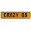CRAZY 08  - Yellow Aluminum Street Sign Mancave Euro Plate Name Door Sign Wall