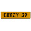 CRAZY 39  - Yellow Aluminum Street Sign Mancave Euro Plate Name Door Sign Wall
