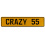 CRAZY 55  - Yellow Aluminum Street Sign Mancave Euro Plate Name Door Sign Wall