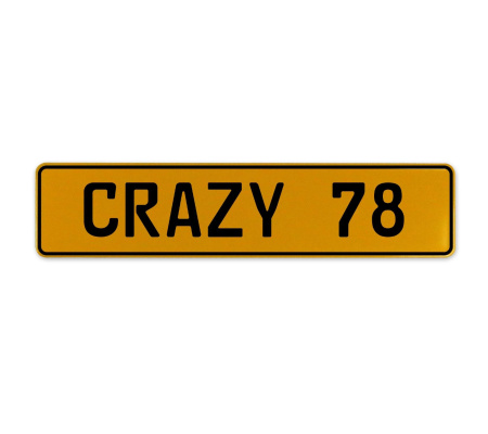 CRAZY 78  - Yellow Aluminum Street Sign Mancave Euro Plate Name Door Sign Wall