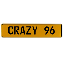CRAZY 96  - Yellow Aluminum Street Sign Mancave Euro Plate Name Door Sign Wall