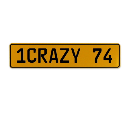 1CRAZY 74  - Yellow Aluminum Street Sign Mancave Euro Plate Name Door Sign Wall