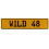WILD 48  - Yellow Aluminum Street Sign Mancave Euro Plate Name Door Sign Wall