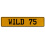 WILD 75  - Yellow Aluminum Street Sign Mancave Euro Plate Name Door Sign Wall