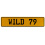WILD 79  - Yellow Aluminum Street Sign Mancave Euro Plate Name Door Sign Wall