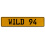 WILD 94  - Yellow Aluminum Street Sign Mancave Euro Plate Name Door Sign Wall
