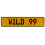 WILD 99  - Yellow Aluminum Street Sign Mancave Euro Plate Name Door Sign Wall