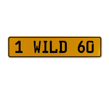 1 WILD 60  - Yellow Aluminum Street Sign Mancave Euro Plate Name Door Sign Wall
