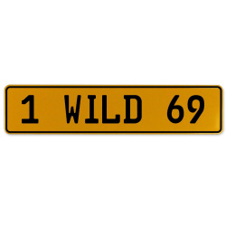 1 WILD 69  - Yellow Aluminum Street Sign Mancave Euro Plate Name Door Sign Wall