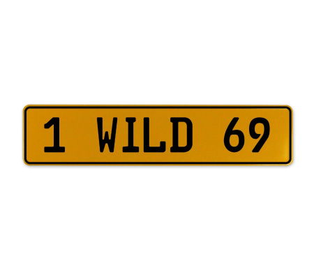 1 WILD 69  - Yellow Aluminum Street Sign Mancave Euro Plate Name Door Sign Wall