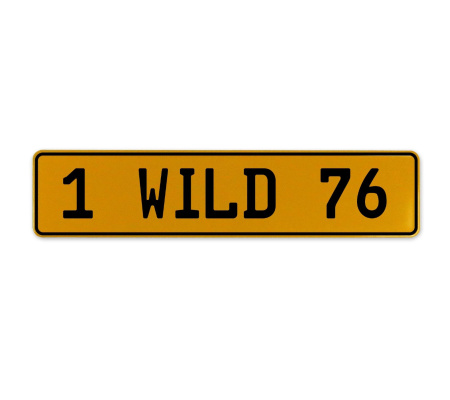 1 WILD 76  - Yellow Aluminum Street Sign Mancave Euro Plate Name Door Sign Wall