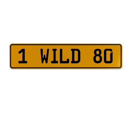 1 WILD 80  - Yellow Aluminum Street Sign Mancave Euro Plate Name Door Sign Wall