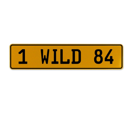 1 WILD 84  - Yellow Aluminum Street Sign Mancave Euro Plate Name Door Sign Wall
