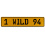 1 WILD 94  - Yellow Aluminum Street Sign Mancave Euro Plate Name Door Sign Wall