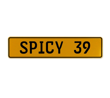 SPICY 39  - Yellow Aluminum Street Sign Mancave Euro Plate Name Door Sign Wall