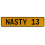NASTY 13  - Yellow Aluminum Street Sign Mancave Euro Plate Name Door Sign Wall