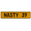 NASTY 39  - Yellow Aluminum Street Sign Mancave Euro Plate Name Door Sign Wall