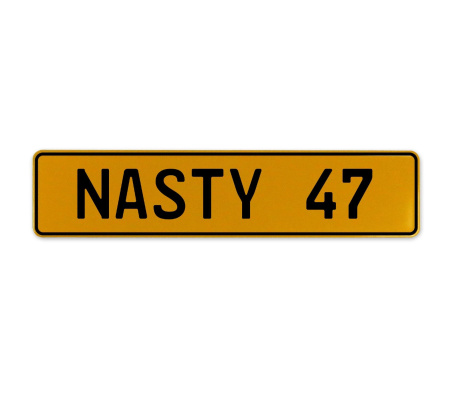 NASTY 47  - Yellow Aluminum Street Sign Mancave Euro Plate Name Door Sign Wall