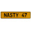 NASTY 47  - Yellow Aluminum Street Sign Mancave Euro Plate Name Door Sign Wall