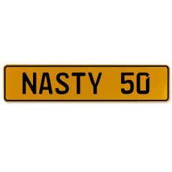 NASTY 50  - Yellow Aluminum Street Sign Mancave Euro Plate Name Door Sign Wall