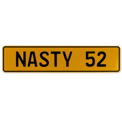 NASTY 52  - Yellow Aluminum Street Sign Mancave Euro Plate Name Door Sign Wall