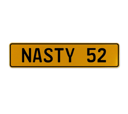 NASTY 52  - Yellow Aluminum Street Sign Mancave Euro Plate Name Door Sign Wall