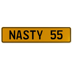 NASTY 55  - Yellow Aluminum Street Sign Mancave Euro Plate Name Door Sign Wall