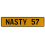 NASTY 57  - Yellow Aluminum Street Sign Mancave Euro Plate Name Door Sign Wall