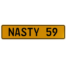 NASTY 59  - Yellow Aluminum Street Sign Mancave Euro Plate Name Door Sign Wall
