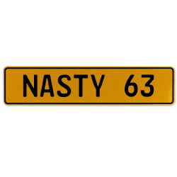 NASTY 63  - Yellow Aluminum Street Sign Mancave Euro Plate Name Door Sign Wall