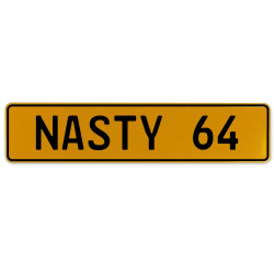 NASTY 64  - Yellow Aluminum Street Sign Mancave Euro Plate Name Door Sign Wall