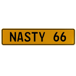 NASTY 66  - Yellow Aluminum Street Sign Mancave Euro Plate Name Door Sign Wall