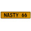 NASTY 66  - Yellow Aluminum Street Sign Mancave Euro Plate Name Door Sign Wall