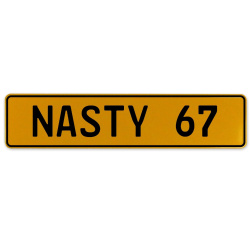 NASTY 67  - Yellow Aluminum Street Sign Mancave Euro Plate Name Door Sign Wall