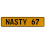 NASTY 67  - Yellow Aluminum Street Sign Mancave Euro Plate Name Door Sign Wall
