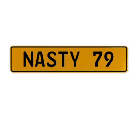 NASTY 79  - Yellow Aluminum Street Sign Mancave Euro Plate Name Door Sign Wall
