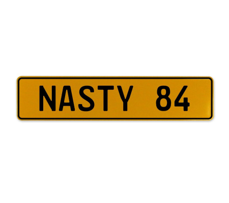 NASTY 84  - Yellow Aluminum Street Sign Mancave Euro Plate Name Door Sign Wall