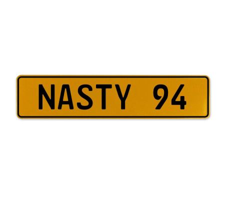 NASTY 94  - Yellow Aluminum Street Sign Mancave Euro Plate Name Door Sign Wall