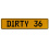 DIRTY 36  - Yellow Aluminum Street Sign Mancave Euro Plate Name Door Sign Wall