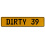 DIRTY 39  - Yellow Aluminum Street Sign Mancave Euro Plate Name Door Sign Wall