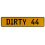 DIRTY 44  - Yellow Aluminum Street Sign Mancave Euro Plate Name Door Sign Wall