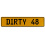 DIRTY 48  - Yellow Aluminum Street Sign Mancave Euro Plate Name Door Sign Wall